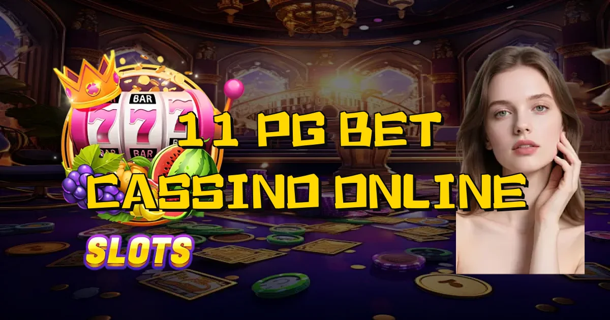 11 Pg Bet Cassino Online Oficial