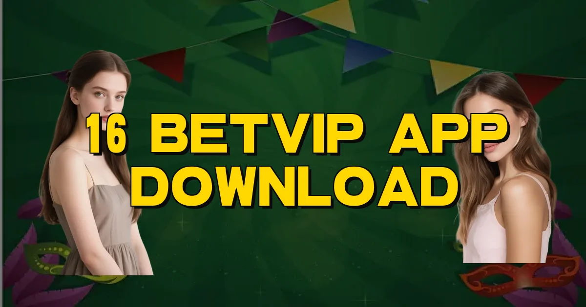 16 Betvip App Download Oficial