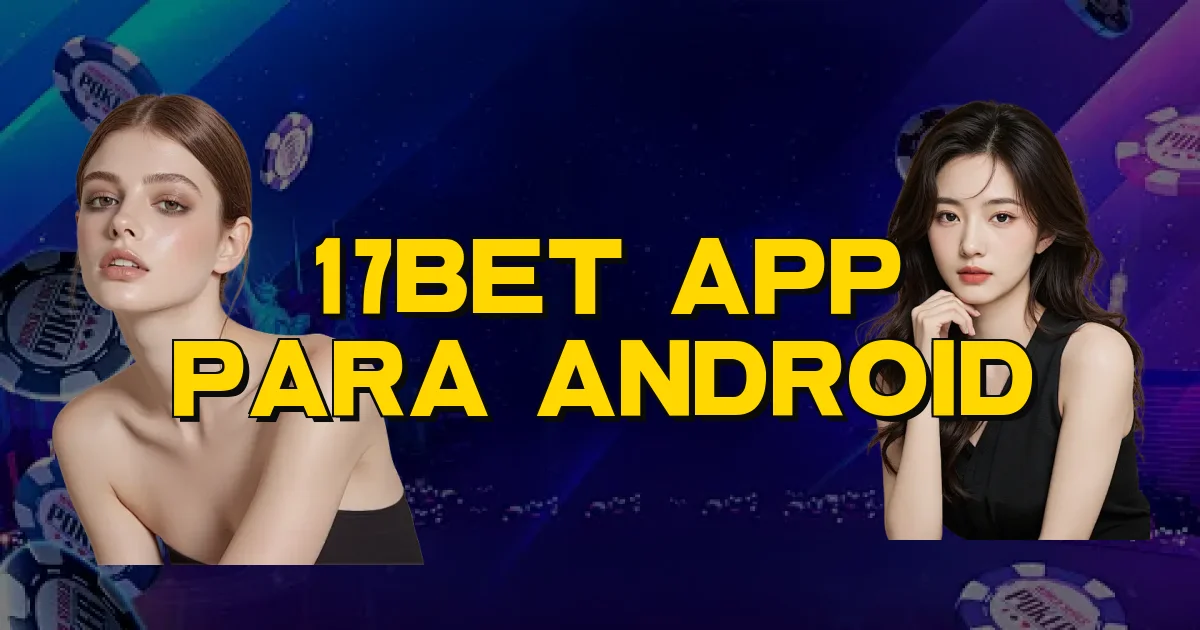 17Bet App Para Android Oficial