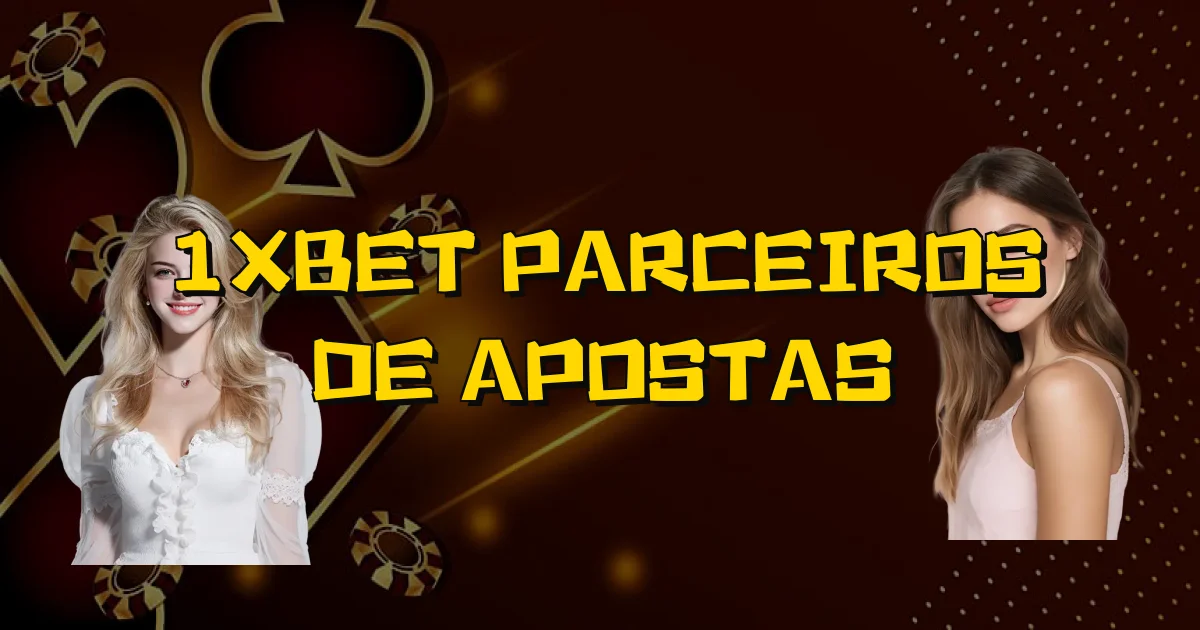 1Xbet Parceiros De Apostas Oficial