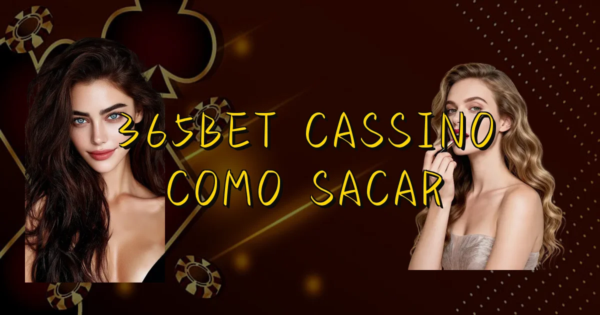 365Bet Cassino Como Sacar Oficial
