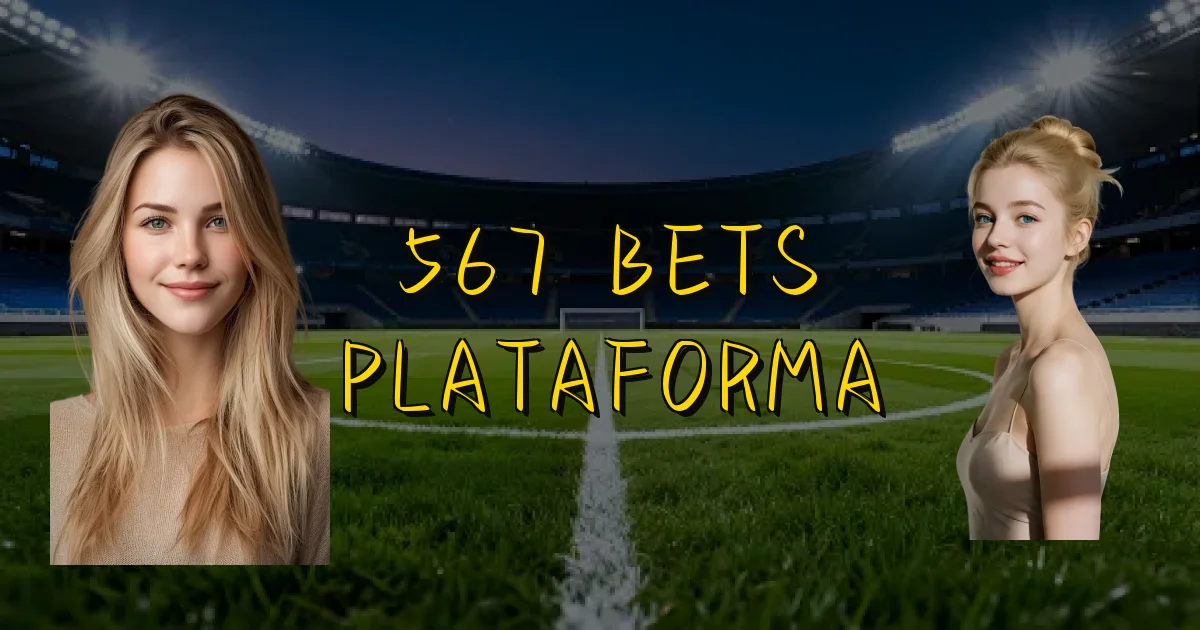 567 Bets Plataforma Oficial