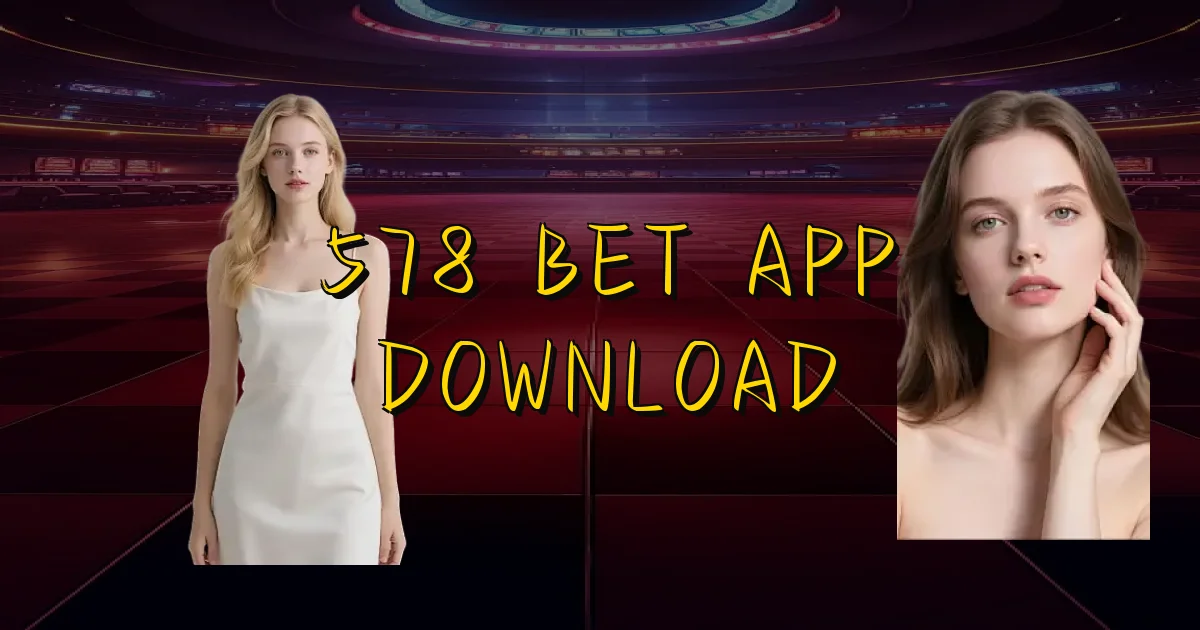 578 Bet App Download Oficial