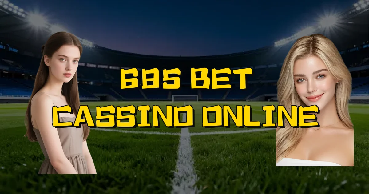 685 Bet Cassino Online Oficial