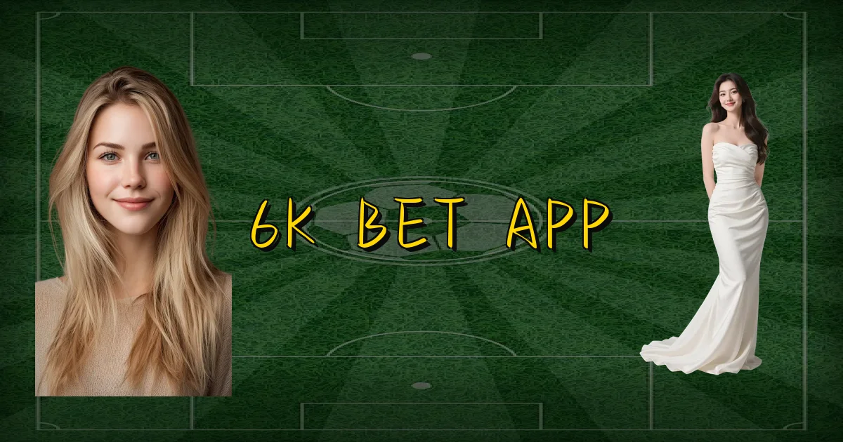 6K Bet App Oficial