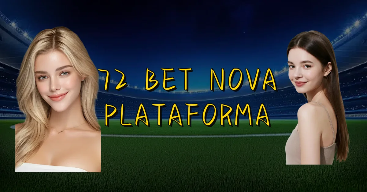72 Bet Nova Plataforma Oficial