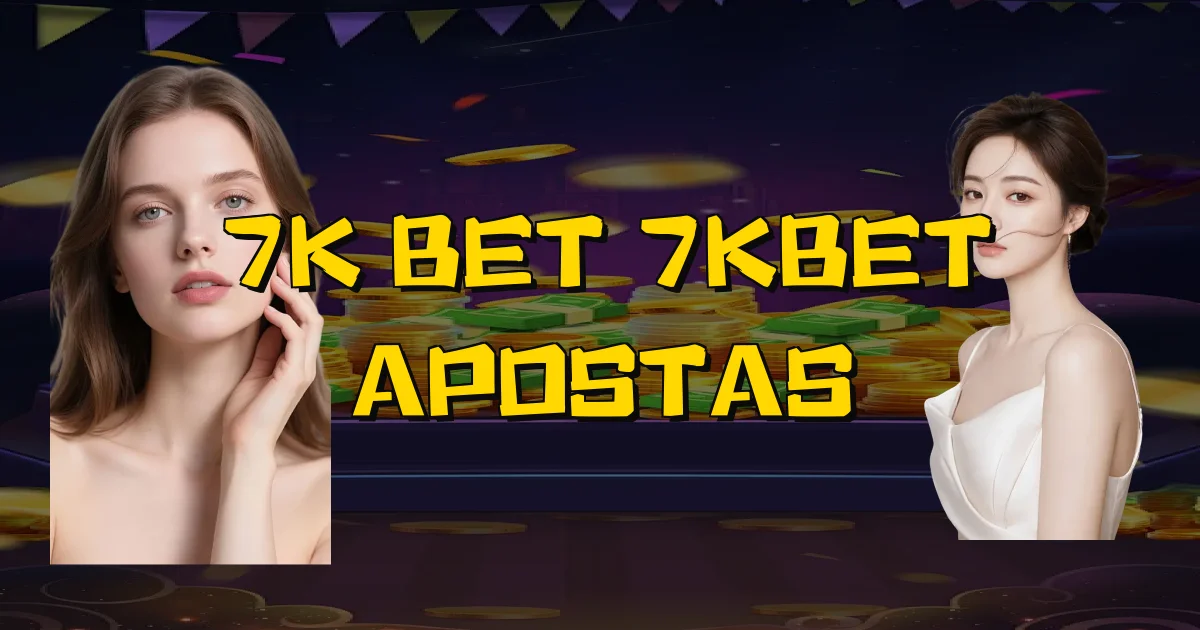 7K Bet 7Kbet Apostas Oficial