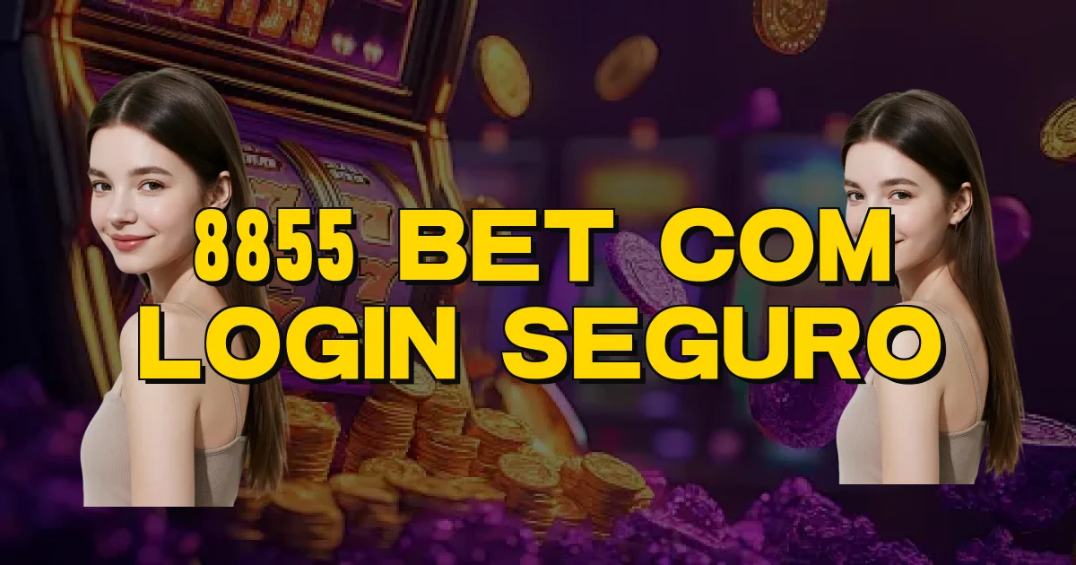 8855 Bet Com Login Seguro Oficial