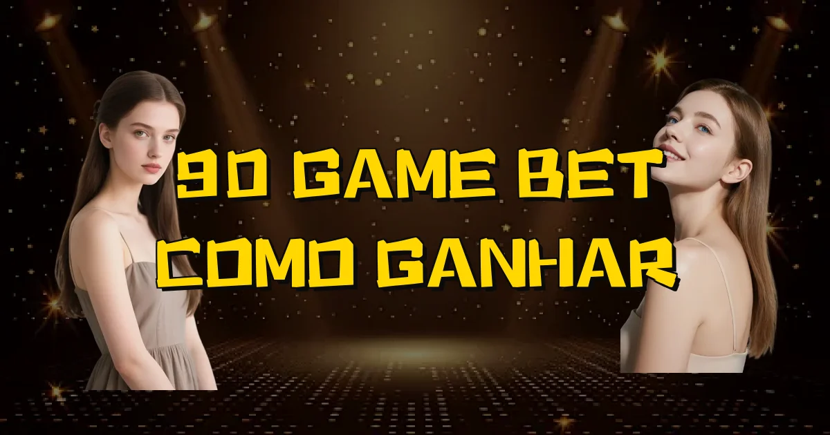 90 Game Bet Como Ganhar Oficial