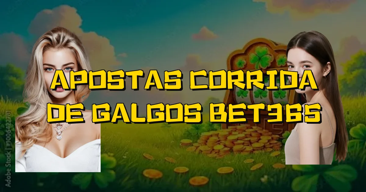 Apostas Corrida De Galgos Bet365 Oficial