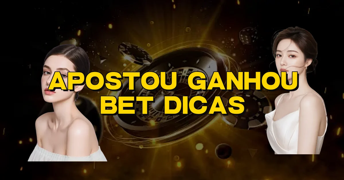Apostou Ganhou Bet Dicas Oficial
