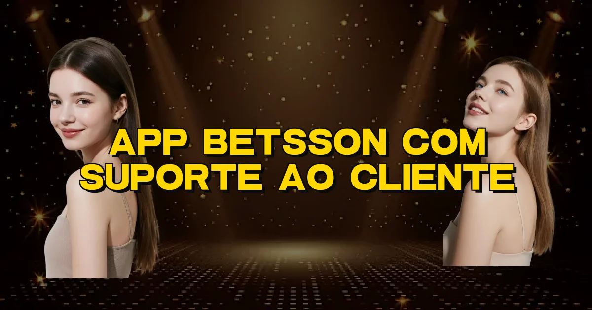 App Betsson Com Suporte Ao Cliente Oficial