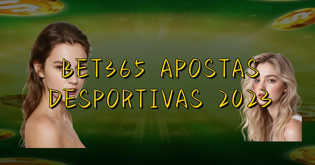 Bet365 Apostas Desportivas 2023 Oficial