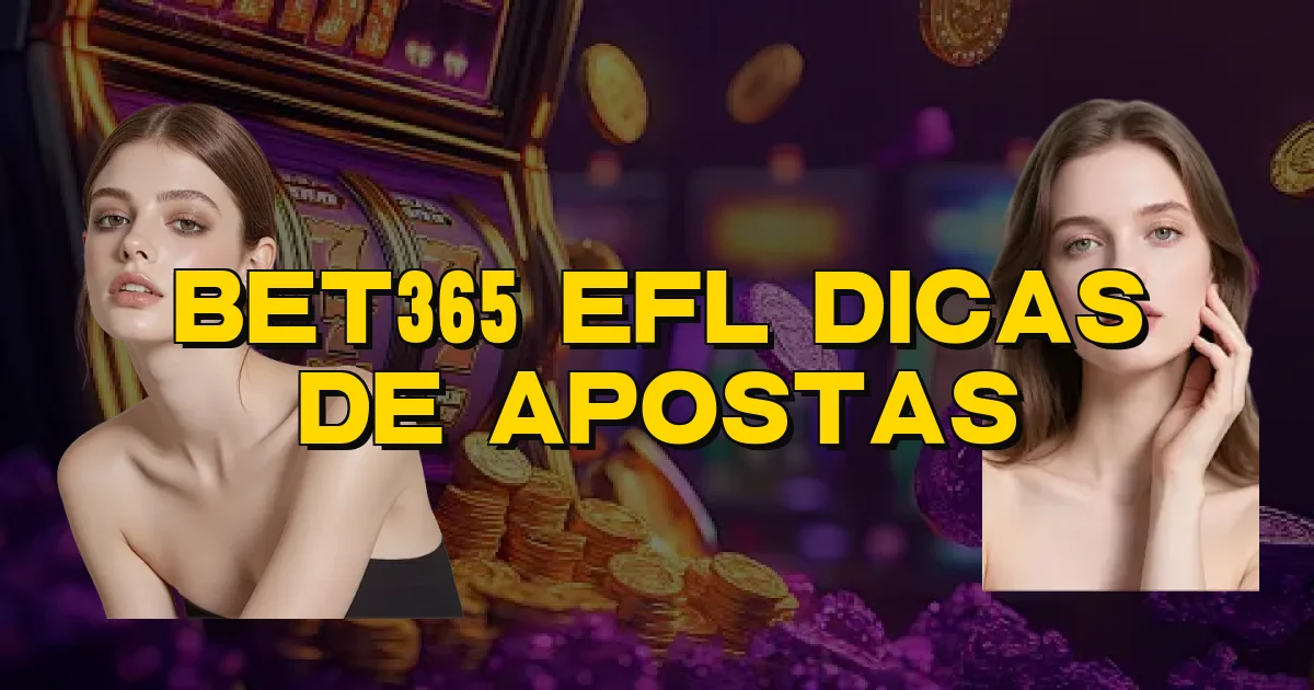 Bet365 Efl Dicas De Apostas Oficial