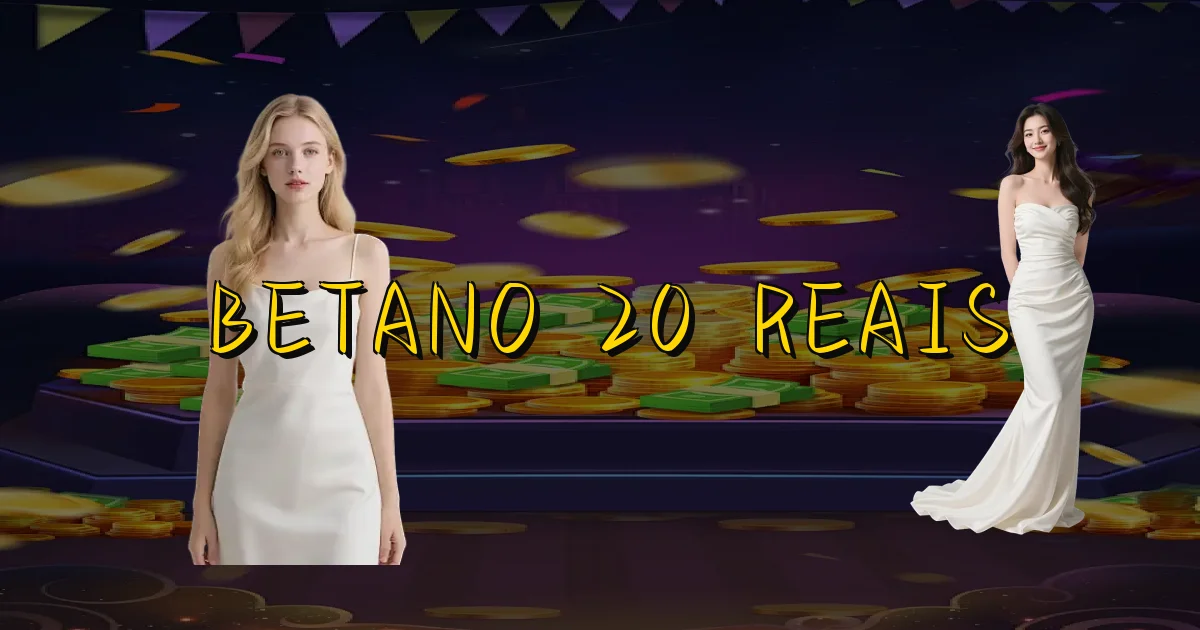 Betano 20 Reais Oficial