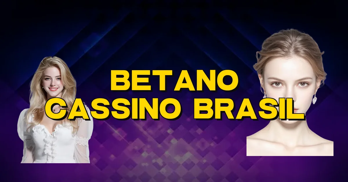 Betano Cassino Brasil Oficial