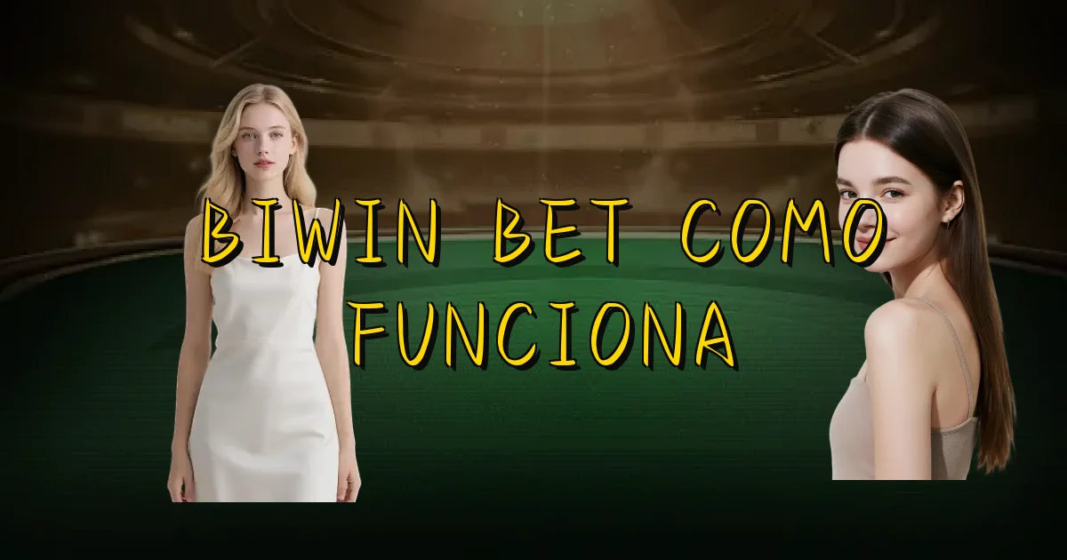 Biwin Bet Como Funciona Oficial
