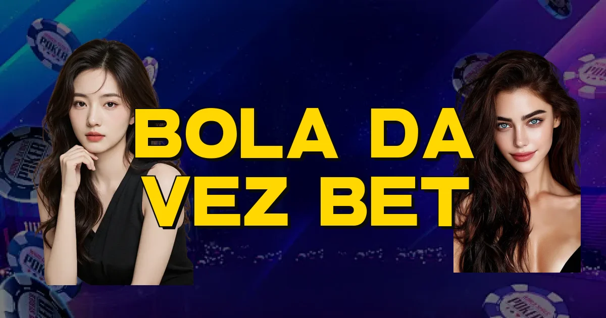Bola Da Vez Bet Oficial