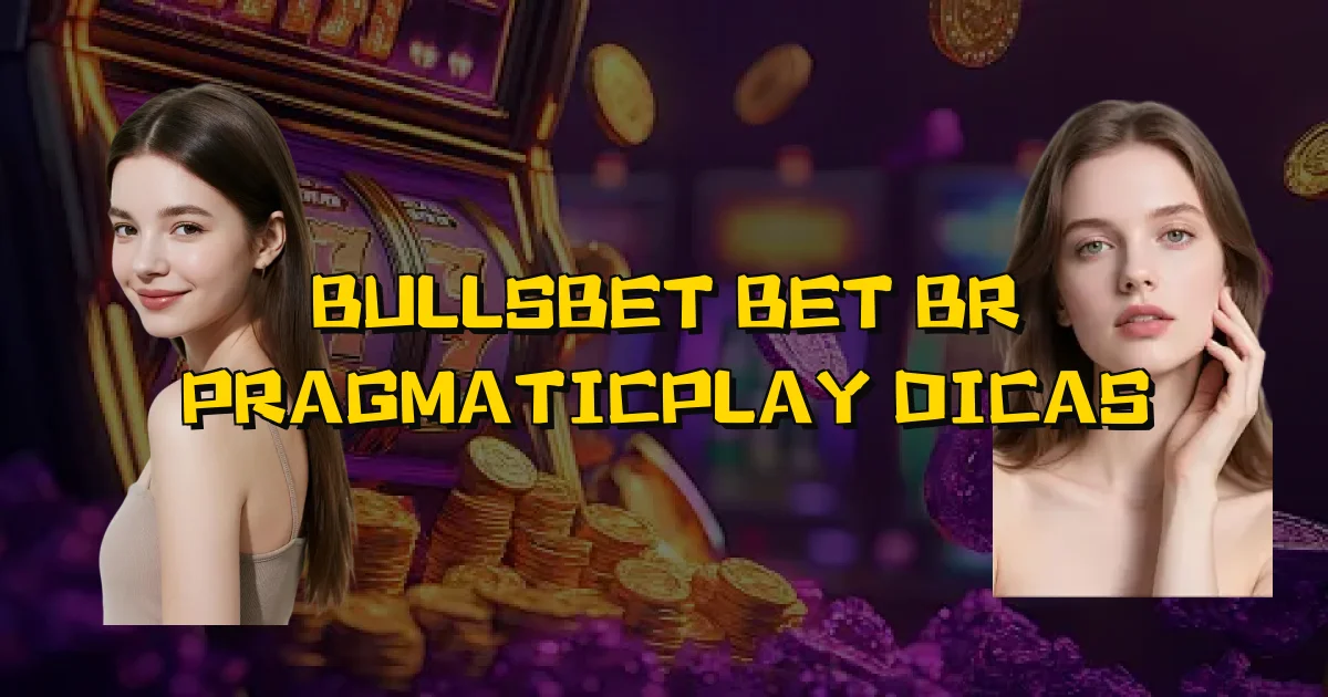 Bullsbet Bet Br Pragmaticplay Dicas Oficial