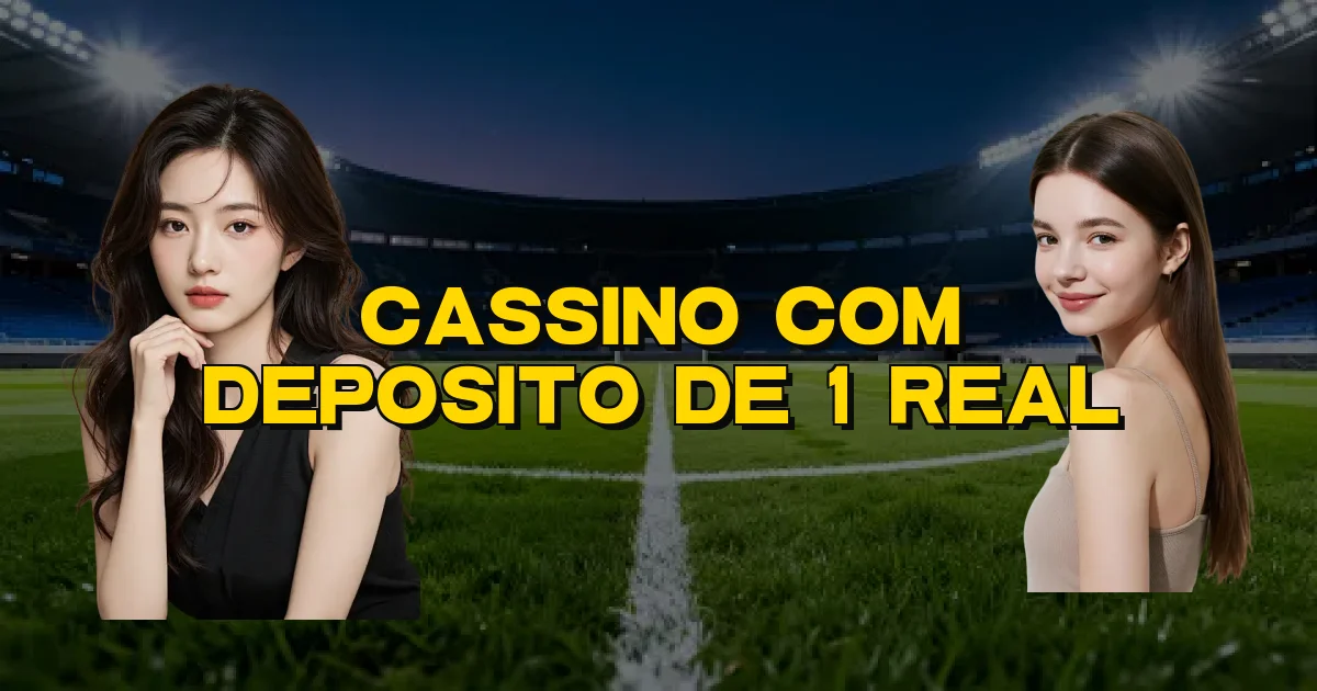 Cassino Com Deposito De 1 Real Oficial