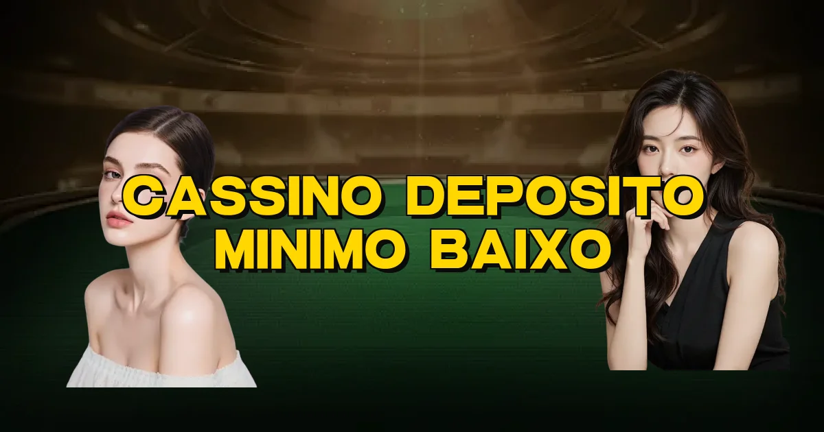 Cassino Deposito Minimo Baixo Oficial