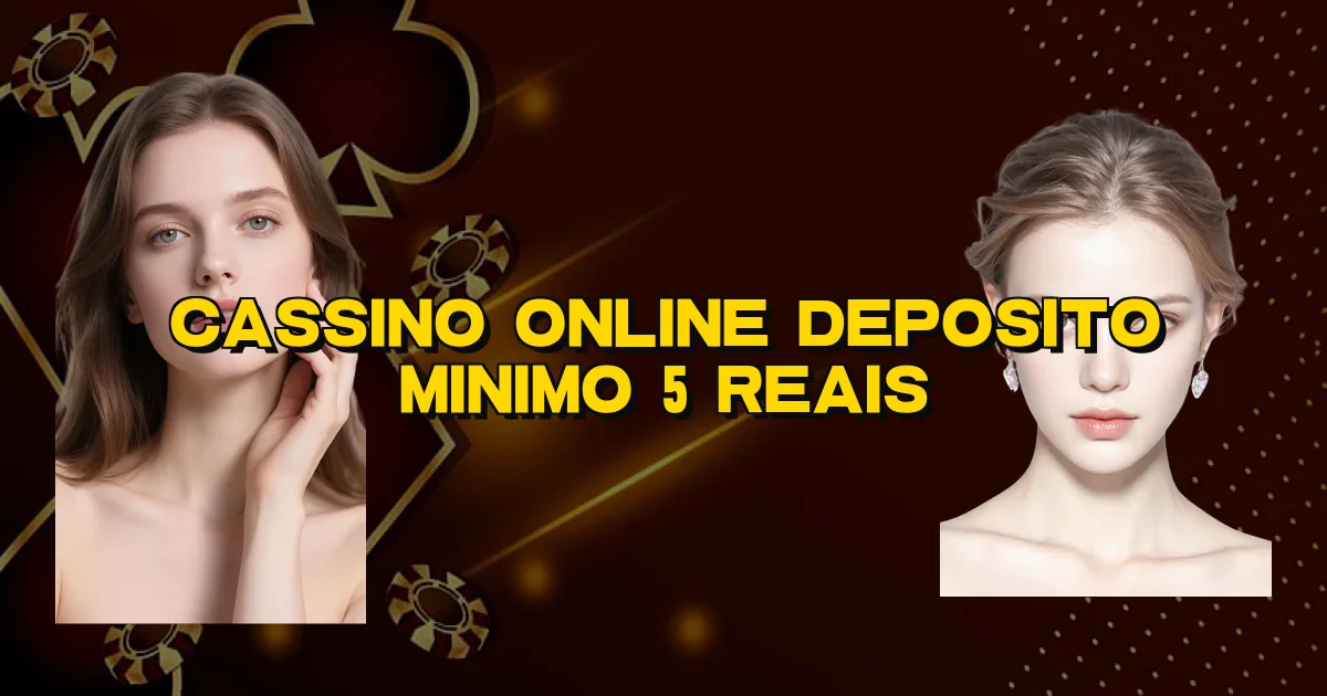 Cassino Online Deposito Minimo 5 Reais Oficial