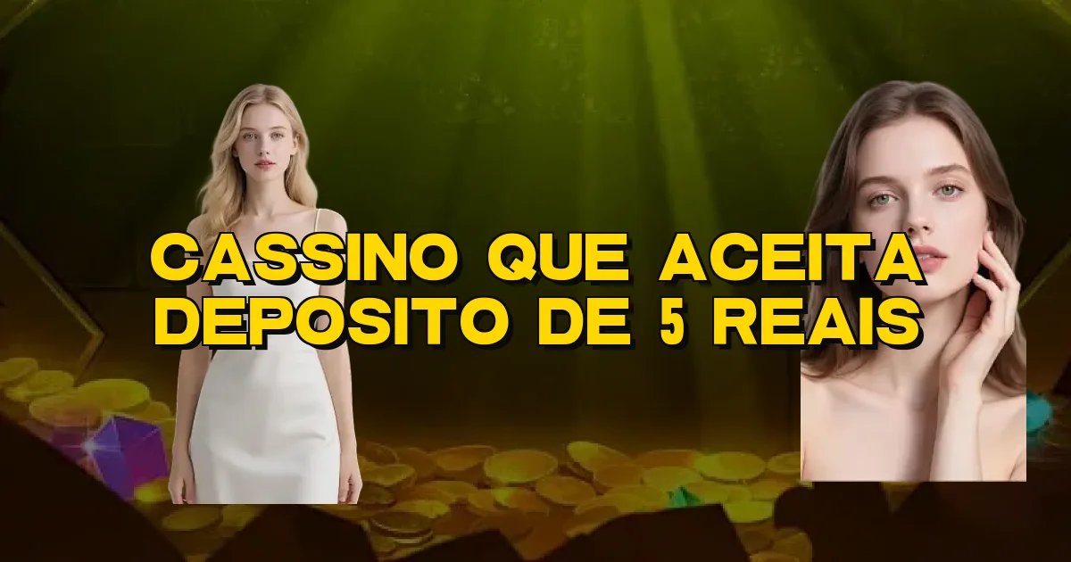 Cassino Que Aceita Deposito De 5 Reais Oficial