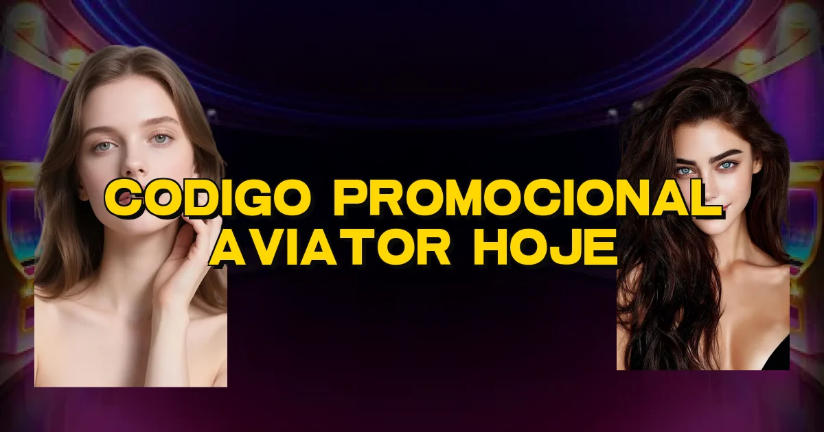 Codigo Promocional Aviator Hoje Oficial