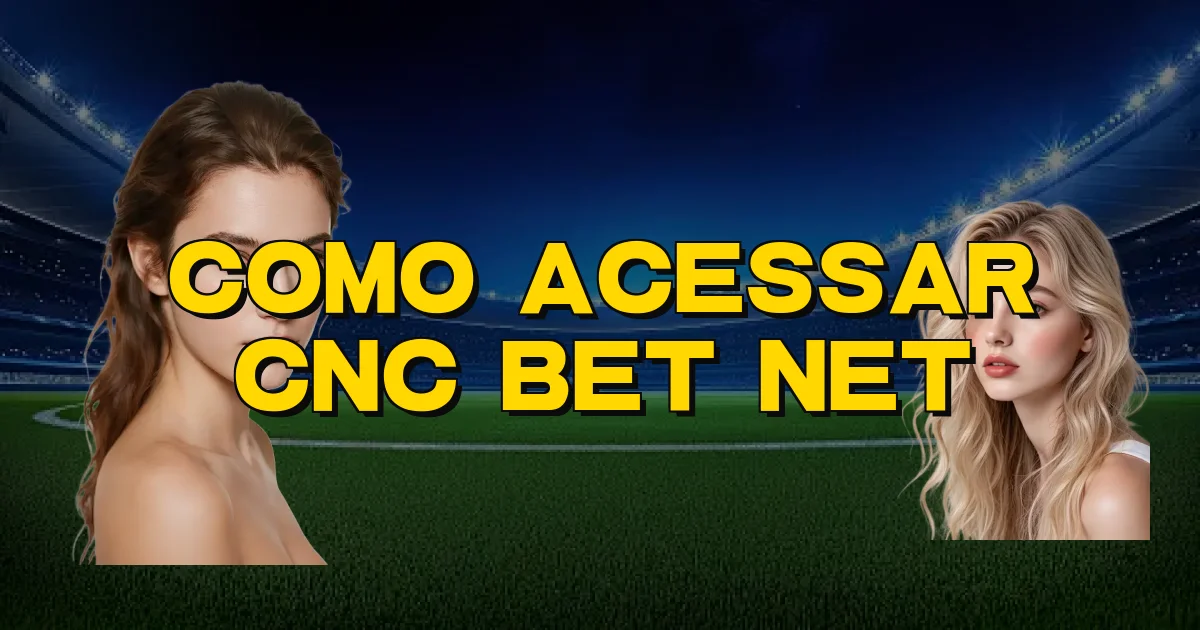 Como Acessar Cnc Bet Net Oficial
