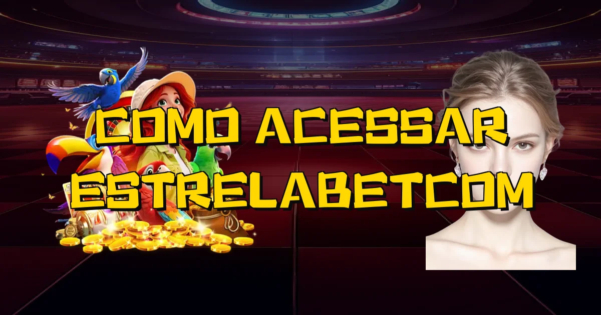 Como Acessar Estrelabetcom Oficial