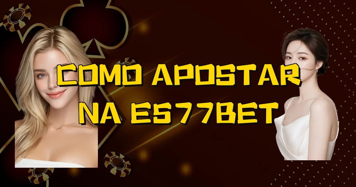 Como Apostar Na E577Bet Oficial