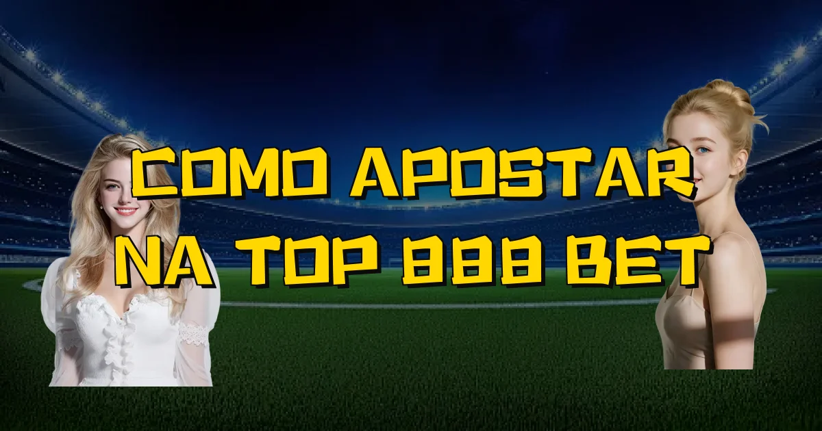 Como Apostar Na Top 888 Bet Oficial
