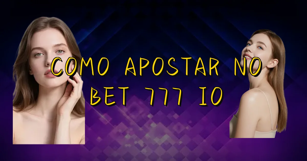Como Apostar No Bet 777 Io Oficial