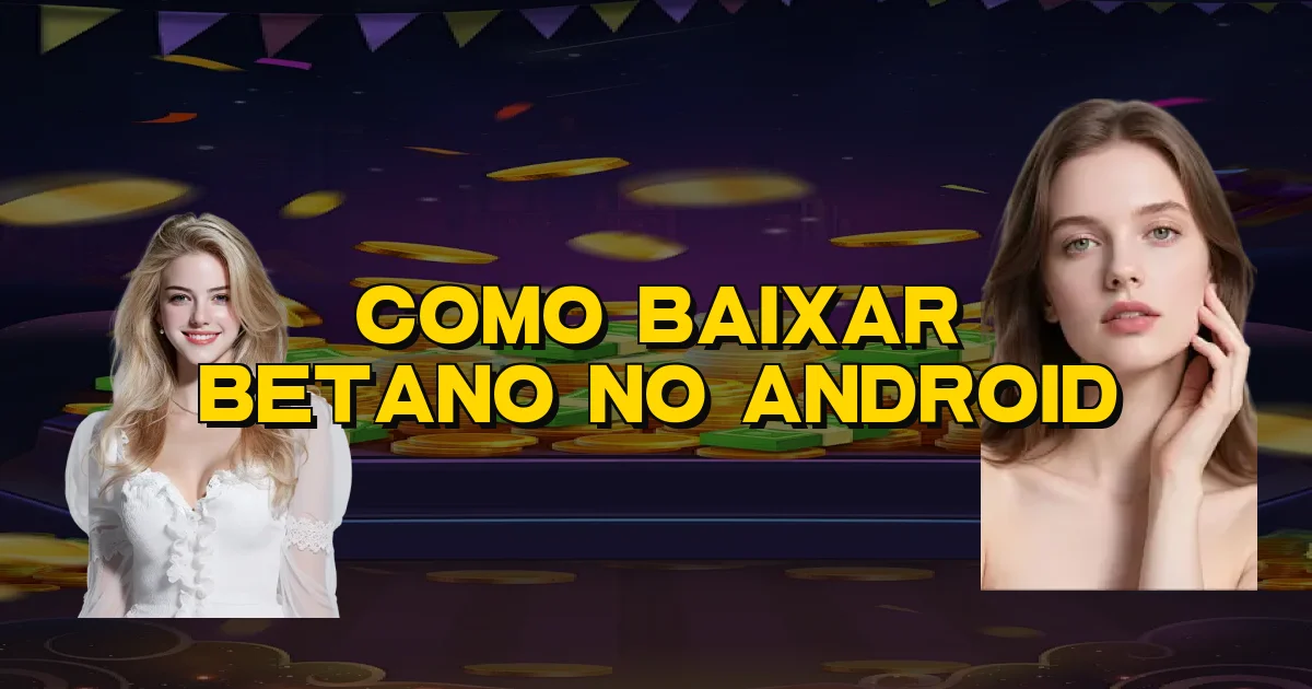 Como Baixar Betano No Android Oficial