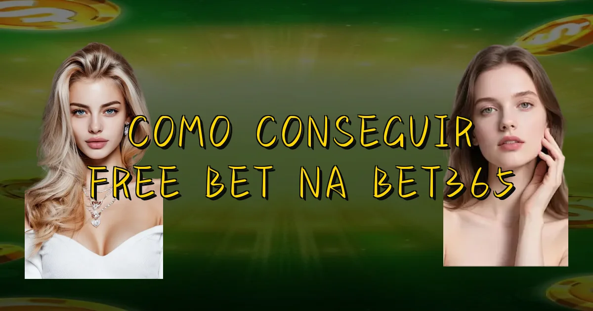 Como Conseguir Free Bet Na Bet365 Oficial