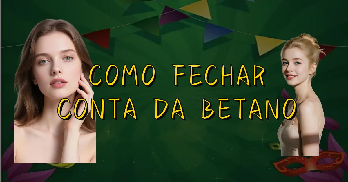 Como Fechar Conta Da Betano Oficial