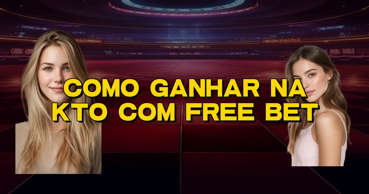Como Ganhar Na Kto Com Free Bet Oficial