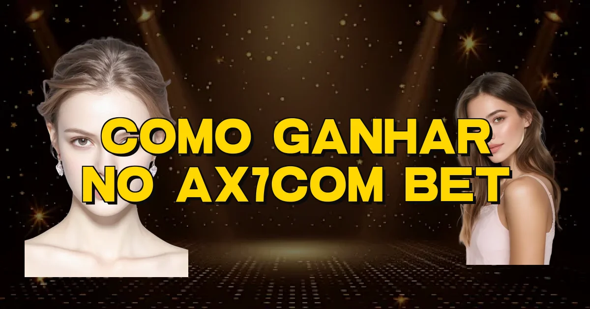 Como Ganhar No Ax7Com Bet Oficial