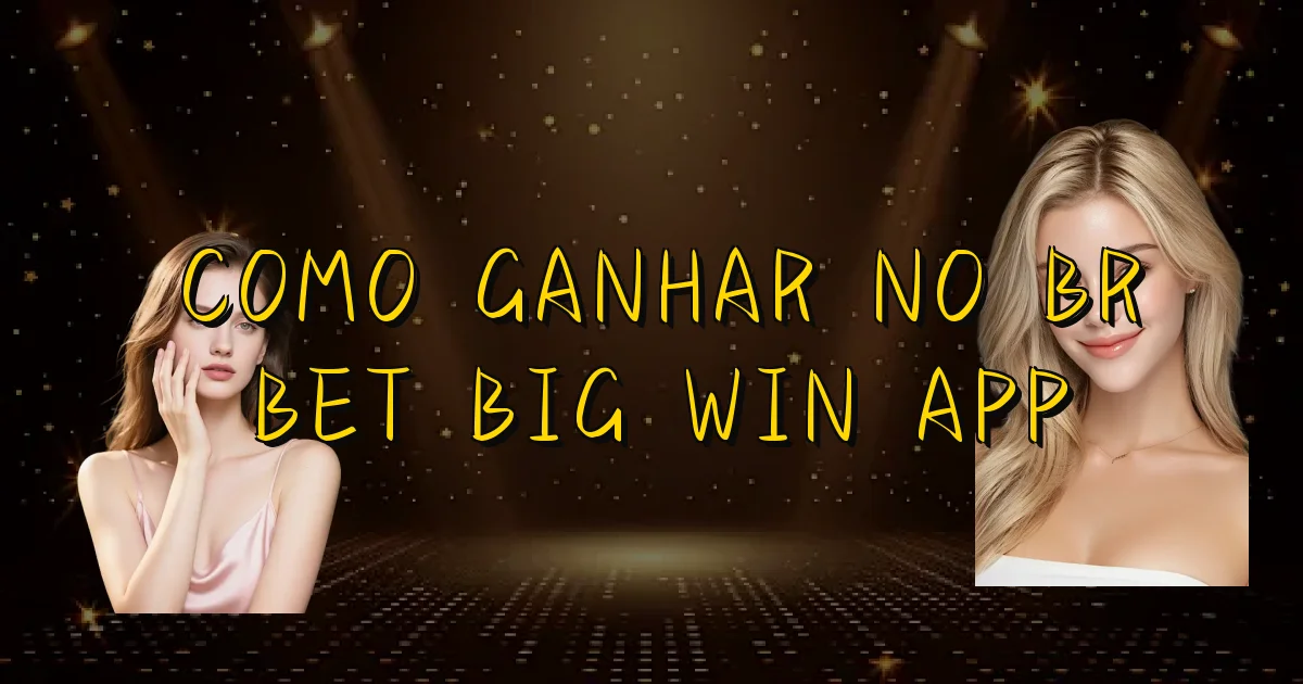 Como Ganhar No Br Bet Big Win App Oficial