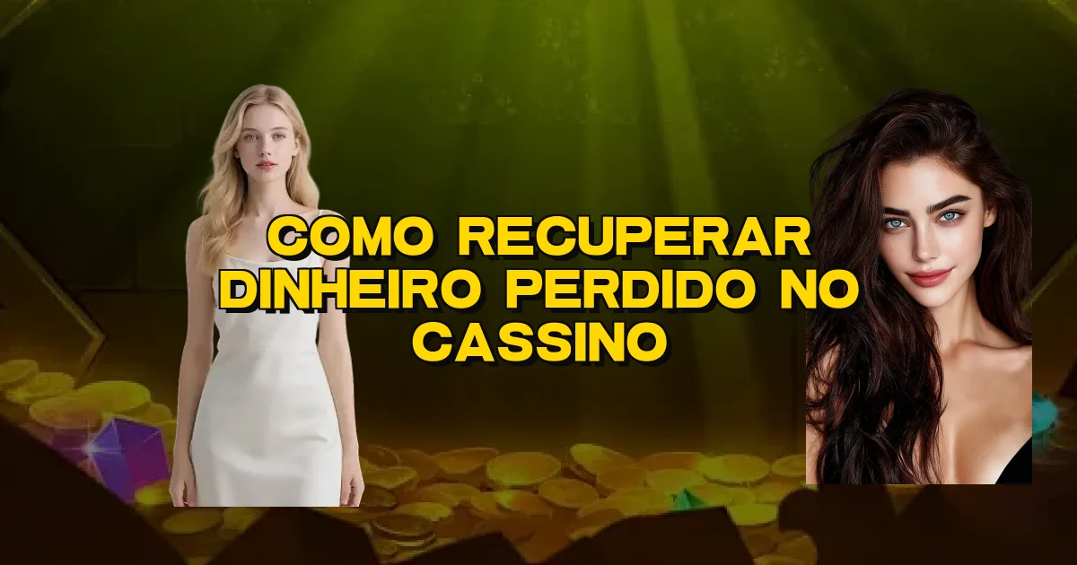 Como Recuperar Dinheiro Perdido No Cassino Oficial