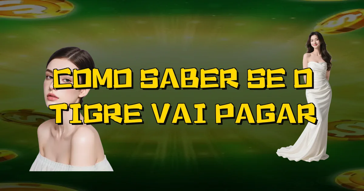 Como Saber Se O Tigre Vai Pagar Oficial