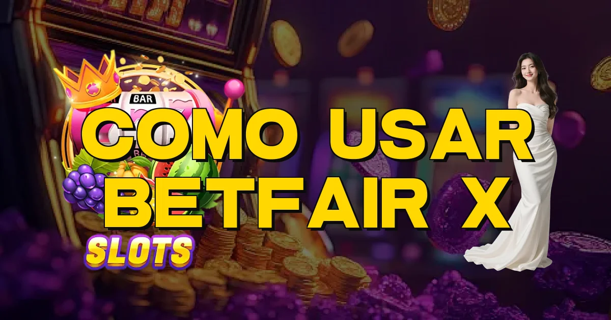 Como Usar Betfair X Oficial