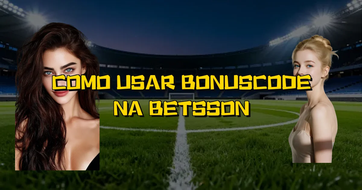 Como Usar Bonuscode Na Betsson Oficial