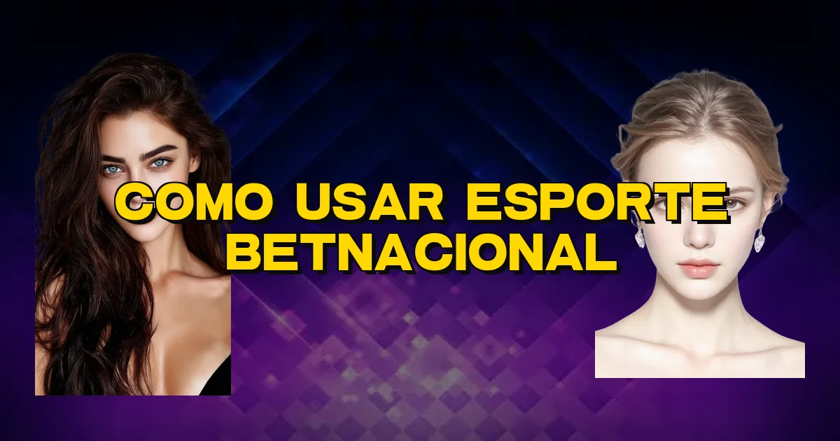 Como Usar Esporte Betnacional Oficial