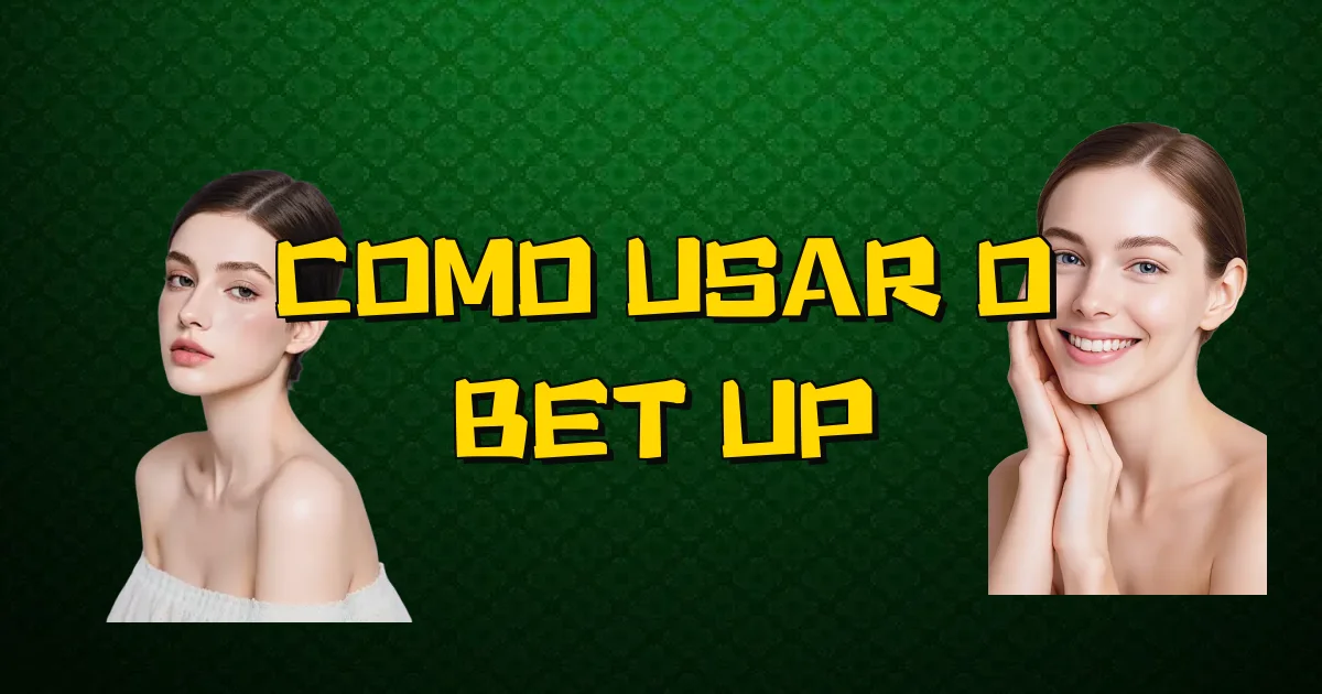 Como Usar O Bet Up Oficial