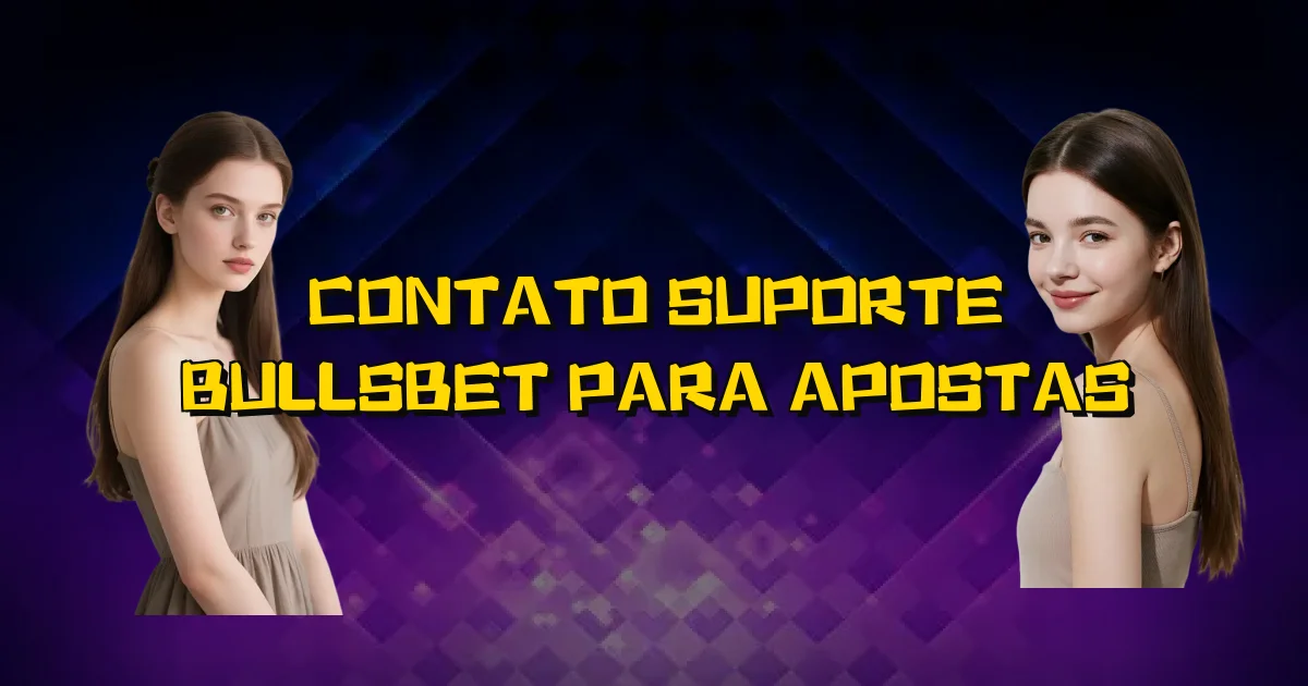 Contato Suporte Bullsbet Para Apostas Oficial