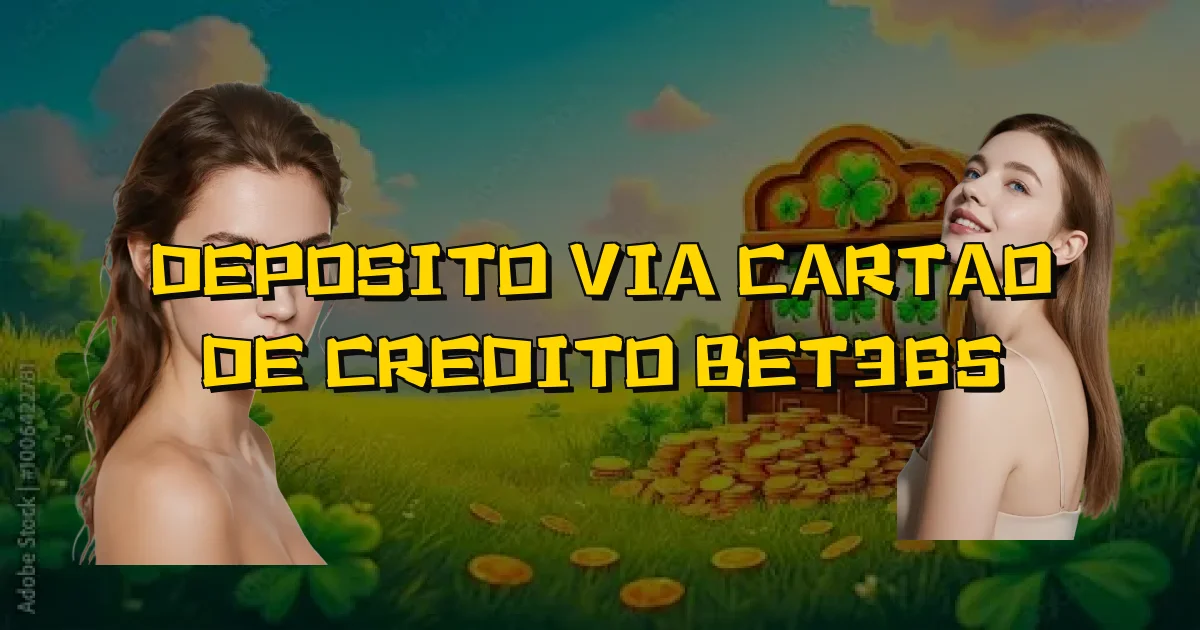 Deposito Via Cartao De Credito Bet365 Oficial