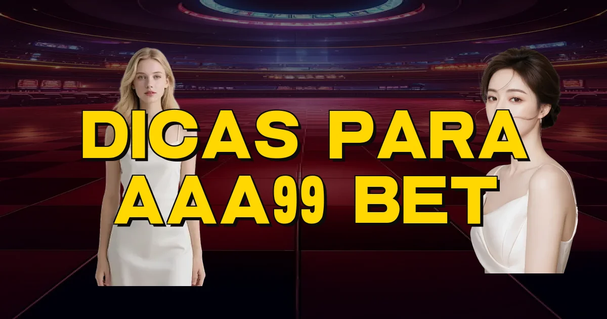 Dicas Para Aaa99 Bet Oficial