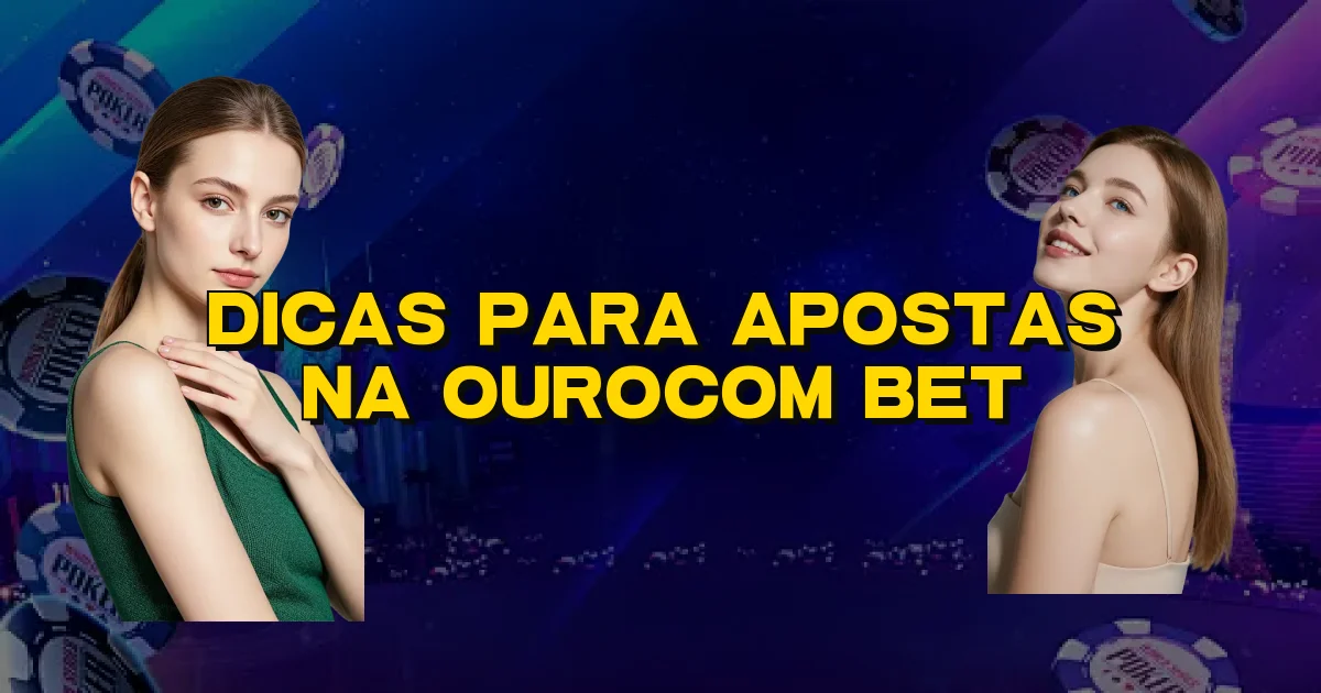 Dicas Para Apostas Na Ourocom Bet Oficial