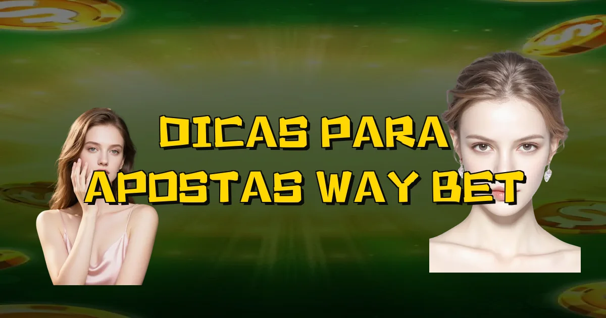 Dicas Para Apostas Way Bet Oficial